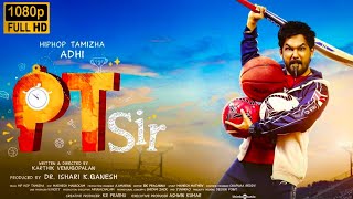 PT Sir Full Movie In Tamil  Hiphop TamizhaKashmiraAnikha SurendranRaja  Facts amp Review HD [upl. by Dehnel]