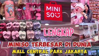 MINISO TERBESAR DI DUNIA ADA DI MALL CENTRAL PARK JAKARTA miniso mallcentralpark jakarta [upl. by Catarina534]