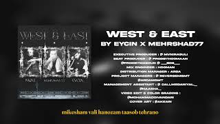 Eycin x Mehrshad77  WEST amp EAST Official Music Video [upl. by Brear]