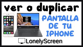 LonelyScreen  VER o DUPLICAR la Pantalla de tu iPhone en PC [upl. by Aernda]