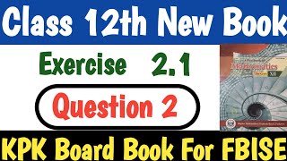 Exercise 21  Question 2 12th Class Math  KPK Book 2024 [upl. by Kerril]