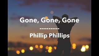 Gone Gone Gone  Phillip Phillips Lyrics Video [upl. by Anerak]