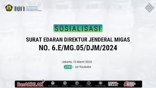 Sosialisasi terkait Surat Edaran Dirjen Migas nomor 6EMG05DJM2024 tgl 22 Februari 2024 [upl. by Onaireves595]