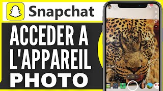 Comment Acceder A Lappareil Photo Sur Snap 2024 [upl. by Notkcorb458]