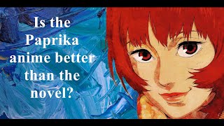 Paprika The Anime vs the original novel by Yasutaka Tsutsui [upl. by Humberto427]