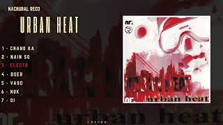 URBAN HEAT  NACHURAL RECORDS  FULL SONG JUKEBOX [upl. by Palmer]