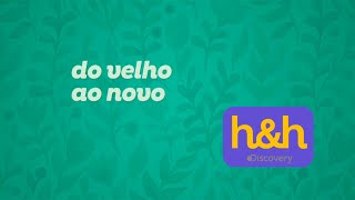 Do Velho ao Novo  Discovery HomeampHealth hamph [upl. by Aoht352]