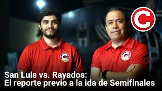 San Luis vs Rayados El reporte previo a la ida de Semifinales [upl. by Aicala]