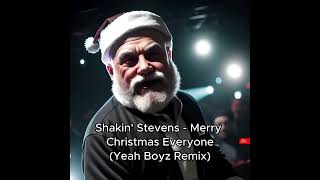 Shakin Stevens  Merry Christmas Everyone Yeah Boyz Remix [upl. by Clemens]