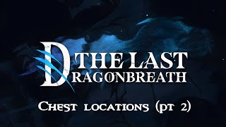 The Last Dragonbreath ✦ Chest locations pt 2 ✦ Tears Of Themis [upl. by Vernita]