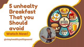 5 Unhealthy breakfast foods drinks diettips nutritionist food stayhealthywithpoorni motivation [upl. by Werdnael]