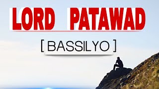 LORD PATAWAD  BASSILYO  FEMALE VERSION  cover BYCYRIL [upl. by Galatea]