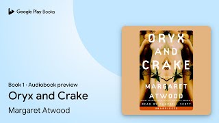 Oryx and Crake Book 1 by Margaret Atwood · Audiobook preview [upl. by Yekcir497]