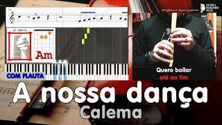 A nossa dança Calema Karaoke Lyrics Tutorial Flauta Piano Guitar Educação Musical José Galvão CVG [upl. by Enerod976]