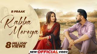 Rabba Mereya Official Video B Praak  Jaani  Avvy Sra  Gippy G Sargun amp Roopi  New Songs 2024 [upl. by Adnulahs129]