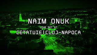 Naim Onuk  Cetatuie  Cluj Napoca  Live set powered by Extasy [upl. by Charles]