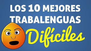 Los 10 mejores TRABALENGUAS DIFÍCILES [upl. by Atnauq]