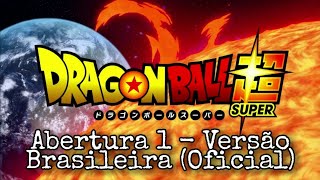 Dragon Ball Super  Abertura 1  Versão Brasileira Oficial [upl. by Buchanan]