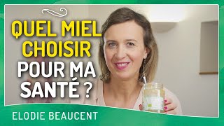 QUEL MIEL CHOISIR pour ma santé [upl. by Avenej]