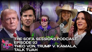 Theo Von Trump v Kamala Talk Tuah  The Sofa Sessions Podcast [upl. by Jaunita]