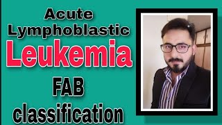 Acute Lymphoblastic Leukemia  FAB Classification [upl. by Bullis]