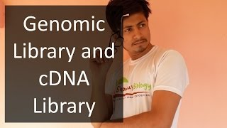 Gene Library  Genomic Library and cDNA Library [upl. by Sharman]