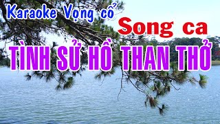 Karaoke vọng cổ TÌNH SỬ HỒ THAN THỞ  SONG CA Tg Trần Hiền [upl. by Mini]