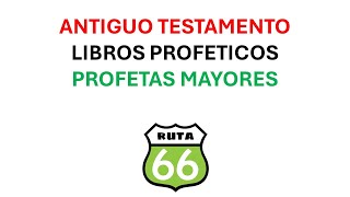 Ruta 66 Libros Profeticos Profetas Mayores [upl. by Nahsyar]