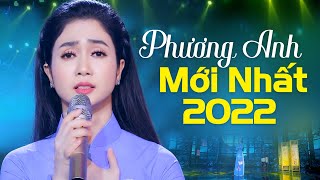 Phương Anh Hay Nhất 2022  Mỹ Nhân Bolero Khiến Bao Trái Tim Rung Động [upl. by Maharg]