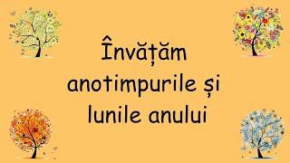 Invatam anotimpurile si lunile anului [upl. by Eastlake228]