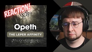 1st Time Hearing Opeth  The Leper Affinity [upl. by Neve]