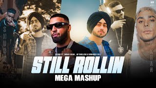 Still Rollin  Mega Mashup  Shubh ftImran Khan AP Dhillon amp Gurinder Gill  DJ Sumit Rajwanshi [upl. by Yarehs]