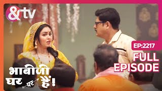 Tiwari और Angoori के घर में उमड़ी भीड़  Bhabi Ji Ghar Par Hai  Full Ep 2217  andtvchannel [upl. by Ennirok]