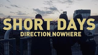 SHORT DAYS  Direction Nowhere [upl. by Oijile]