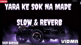 YAARA KE SHOK NA MADE  SLOW REVERB  video SUMIT GOSWAMI SONG JIGRI YAAR ♥️😈❤️ [upl. by Ajuna]