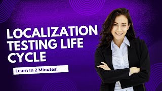 Localization Testing Life Cycle Learn in 2 minutes [upl. by Celinda]