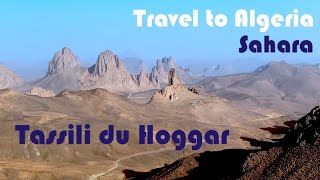 Travels in the Sahara  From Tamanrasset to Afilal amp Assekrem [upl. by Naasah]