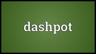 Dashpot Meaning [upl. by Mialliw]