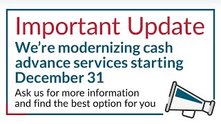 Modernizing Cash Advance Services What You Need to Know by December 31st 2024  TDECU [upl. by Jarita443]