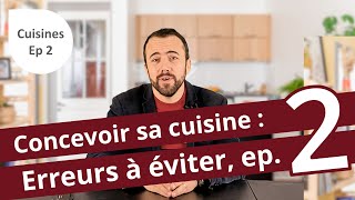 Ep2 Concevoir rénover sa cuisine  erreurs à éviter pour avoir une cuisine VRAIMENT fonctionnelle [upl. by Lletniuq]