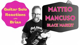 GUITAR SOLO REACTIONS  MATTEO MANCUSO  Black Market [upl. by Lyndel]