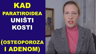 Kad paratiroidea uništi kosti OSTEOPOROZA i adenom žlezde  NAPOMENA ZA LEKARE  dr Bojana Mandić [upl. by Neille]