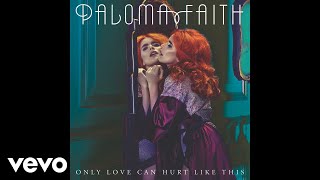 Paloma Faith  Only Love Can Hurt Like This Sped Up Version  Official Audio [upl. by Gilboa]