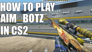 How to play aimbotz in CS2 Download Aim Training Maps [upl. by Darnoc]