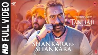 Full Video Shankara Re Shankara  Tanhaji The Unsung Warrior  Ajay D Saif Ali K  Mehul Vyas [upl. by Nylekoorb]