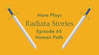 Hare Plays Radiata Stories  Episode 66  Human Path  PlayStation 2 [upl. by Fionna]