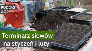 NoO 129 Terminarz siewów na styczeń i luty Podcast Naturalnie o Ogrodach [upl. by Edelsten]