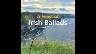 A Feast Of Irish Ballads  15 Essential Irish Folk Ballads  irishballads [upl. by Ahsim947]