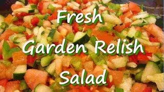 Fresh Vegetable Garden Relish Salad Recipe with Vinaigrette [upl. by Ardni]