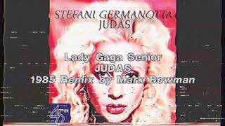 Judas  1985 by Stefani “Lady GaGa” Germanotta [upl. by Norean]